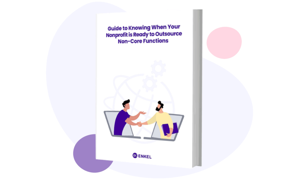 Guide to Knowing When Your Nonprofit is Ready to Outsource Non-Core Functions