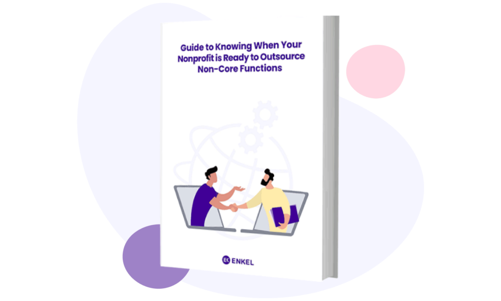 Guide to Knowing When Your Nonprofit is Ready to Outsource Non-Core Functions