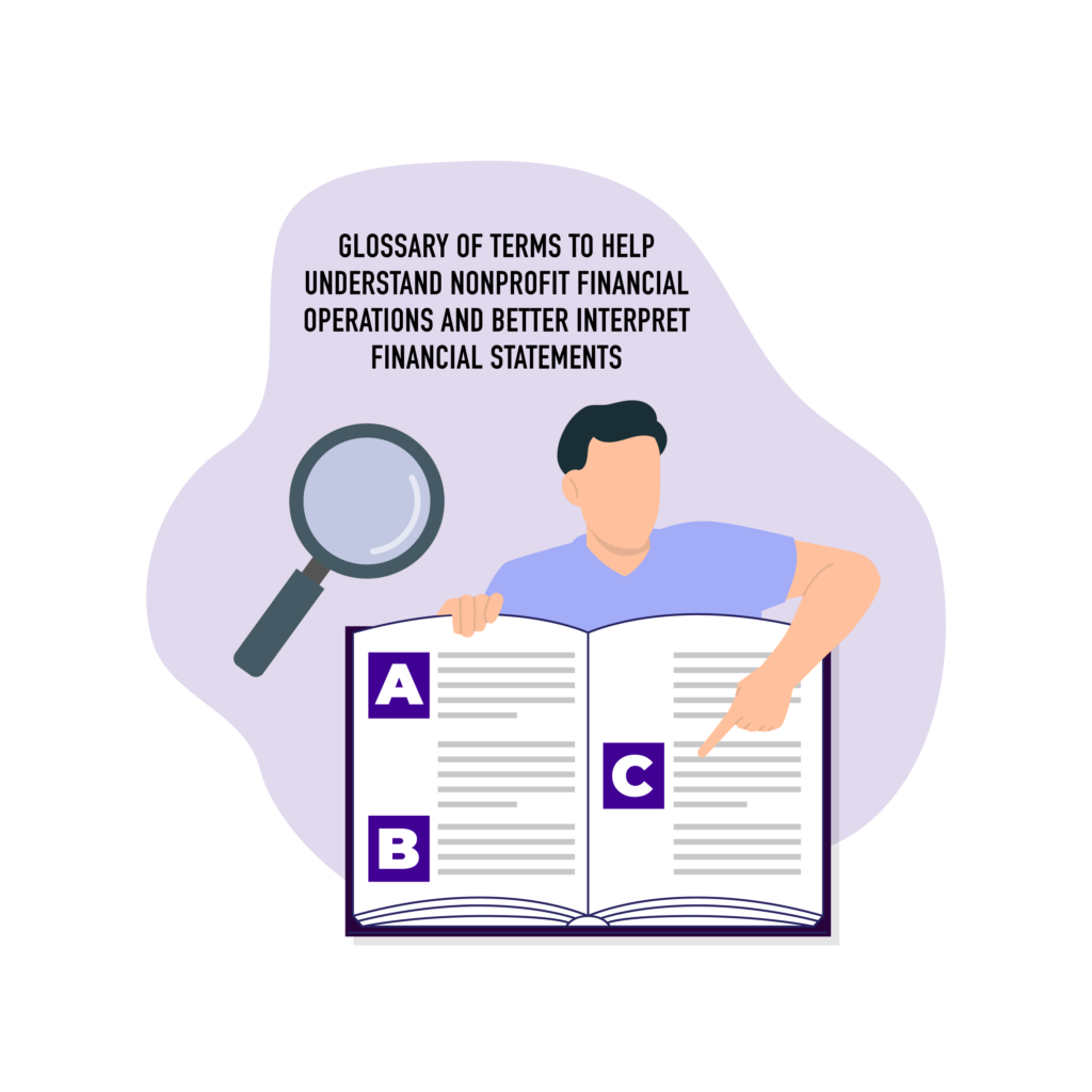 Glossary of Terms to Help Understand Nonprofit Financial Operations and Better Interpret Financial Statements