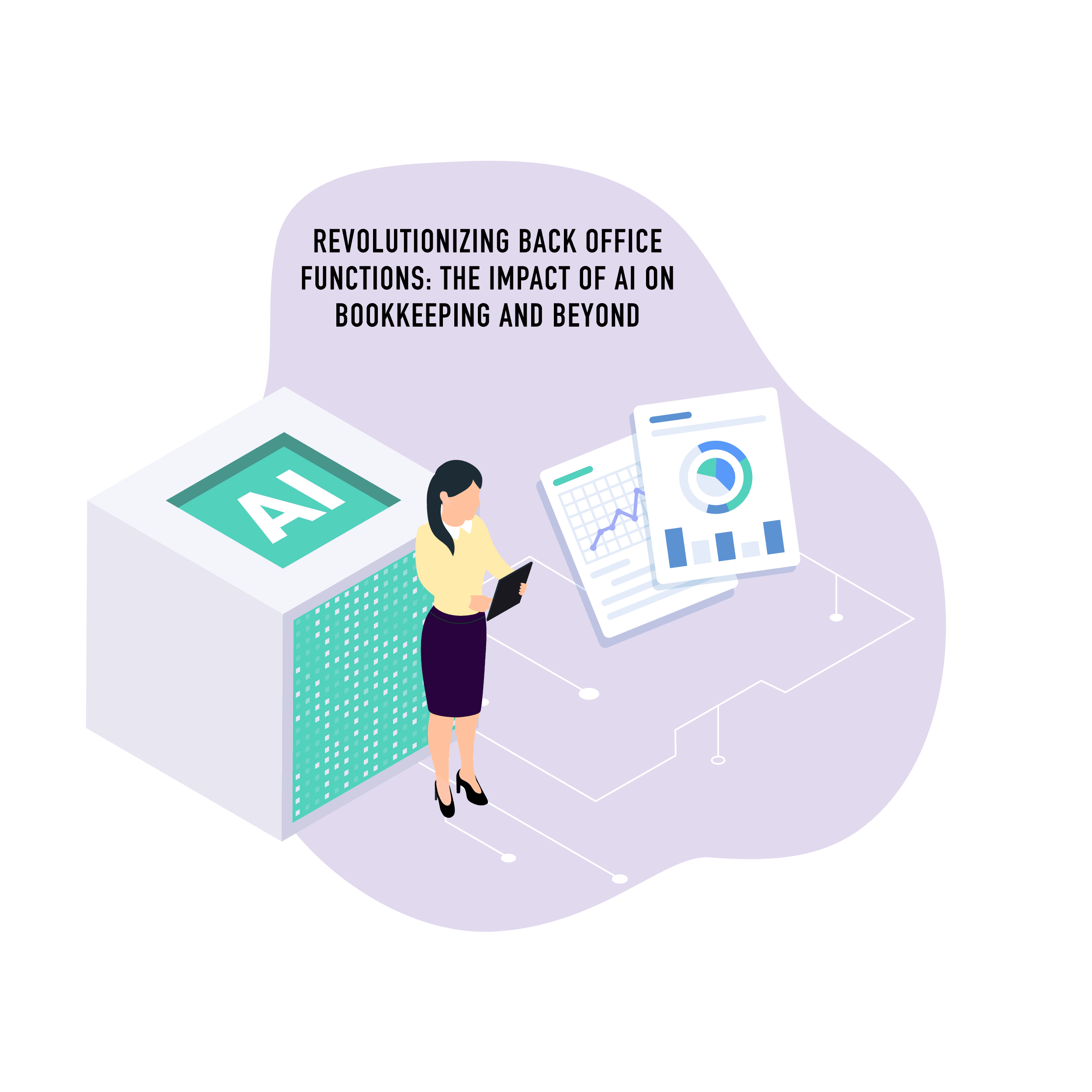 Blog Graphic: Revolutionizing Back Office Functions The Impact of AI on Bookkeeping and Beyond