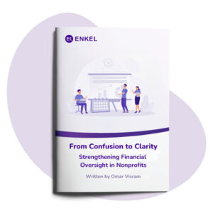 E-book cover titled “From Confusion to Clarity: Strengthening Financial Oversight in Nonprofits,” featuring an illustration of nonprofit board members reviewing financial reports and dashboards. Published by Enkel, the guide focuses on improving nonprofit financial governance and board accountability.